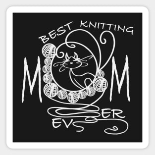 Best knitting mom ever cat Magnet